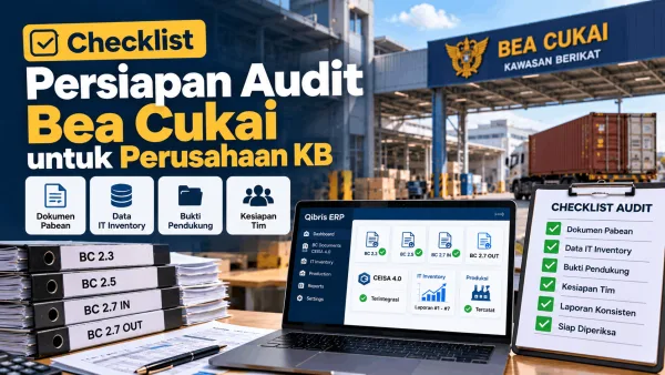 Checklist Persiapan Audit Bea Cukai untuk Perusahaan KB